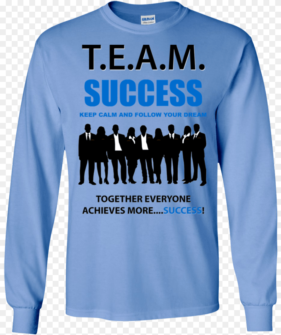 Team Success Follow Your Dreams Ls Various Colors Business People, T-shirt, Clothing, Sleeve, Long Sleeve Free Png Download