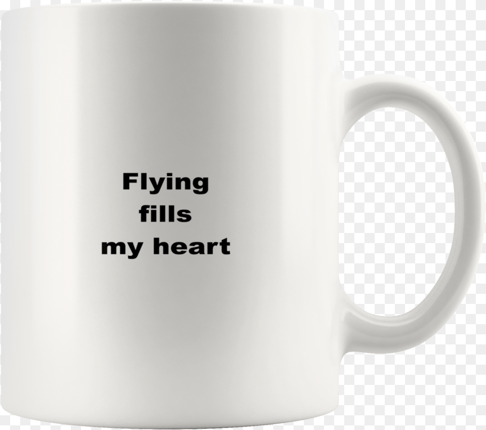 Teelaunch 11oz White Mug Qwfwq Flying High Fills My Mug, Cup, Beverage, Coffee, Coffee Cup Free Png Download