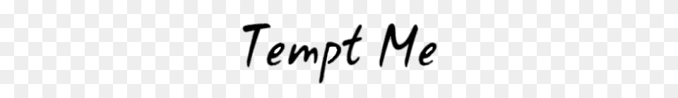 Tempt Me Logo, Handwriting, Text, Smoke Pipe, Blade Png Image