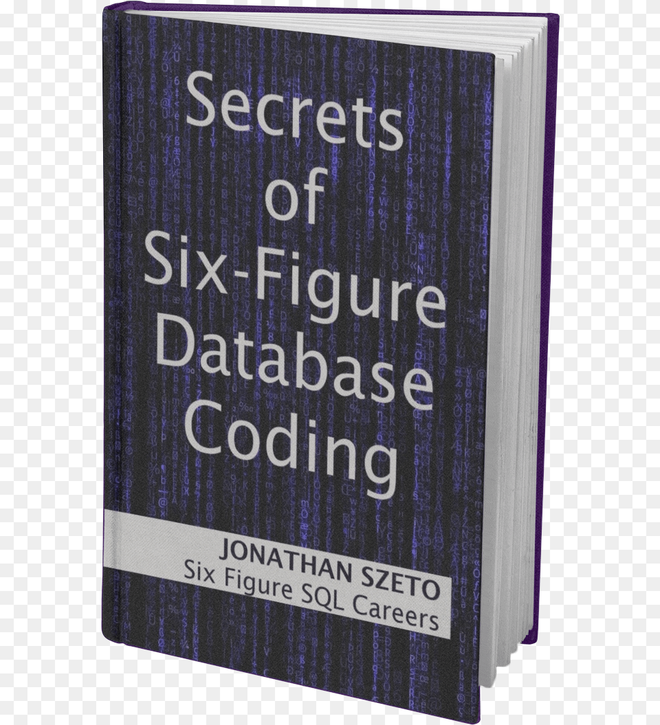 Ten Secrets Of Six Figure Sql Coding Sign, Book, Publication, Text Png