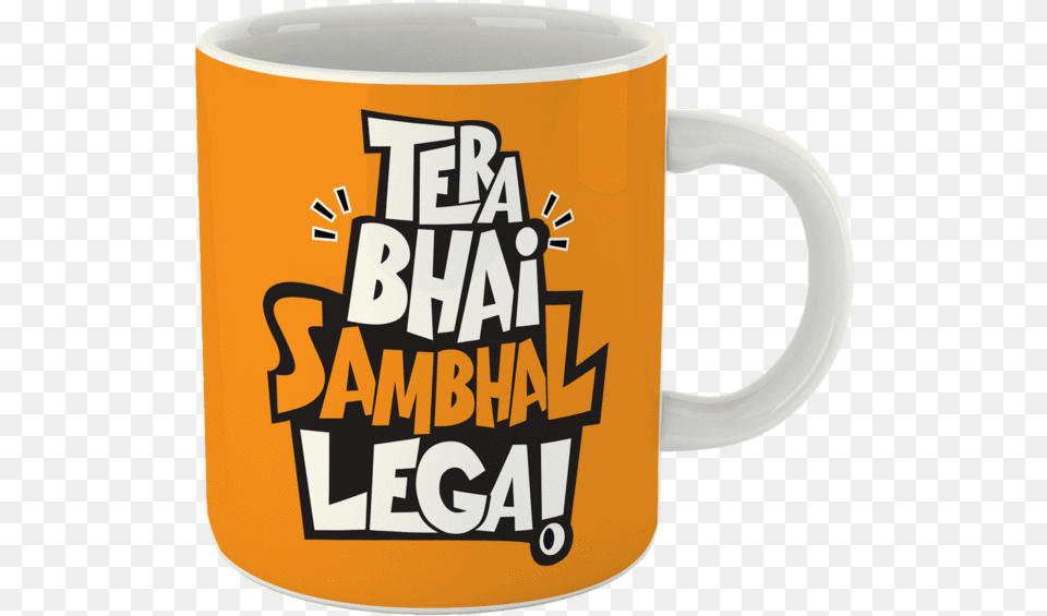 Tera Bhai Sambhal Lega Coffee Mug Mug, Cup, Beverage, Coffee Cup Free Png Download