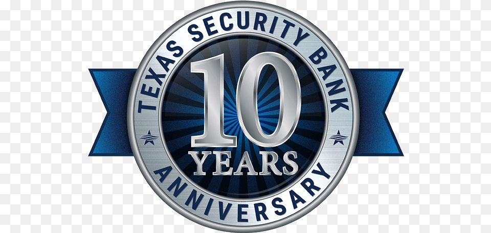Texas Security Bank 10 Year Anniversary Badge Texas, Logo, Symbol, Emblem, Disk Png Image