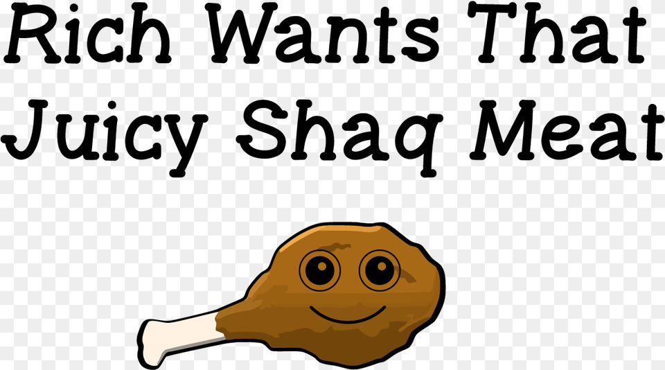 Text And Picture Transparent Rich Wants That Juicy Shaq Meat, Animal, Beak, Bird, Kiwi Bird Free Png