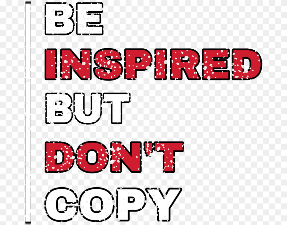 Text Be Inspired But Don T Copy Illustration, Advertisement Png