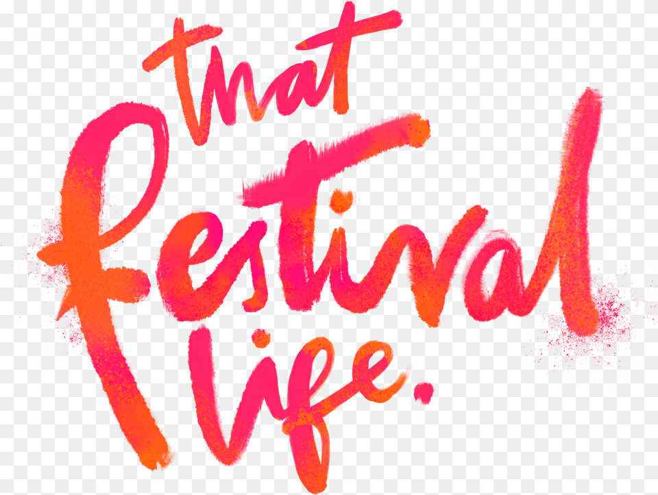 That Festival Life Calligraphy, Text, Light, Neon Free Png
