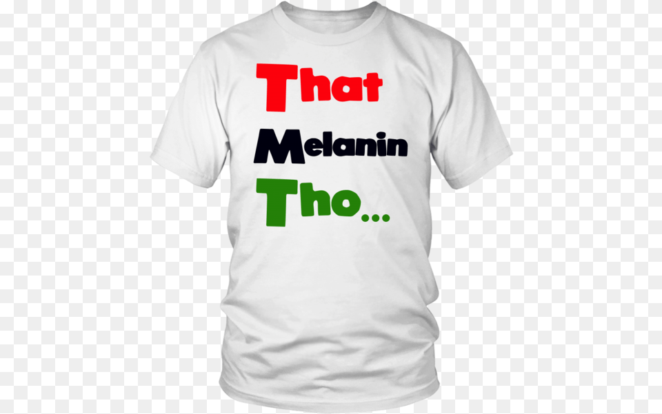 That Melanin Tho T Shirt Active Shirt, Clothing, T-shirt Free Png