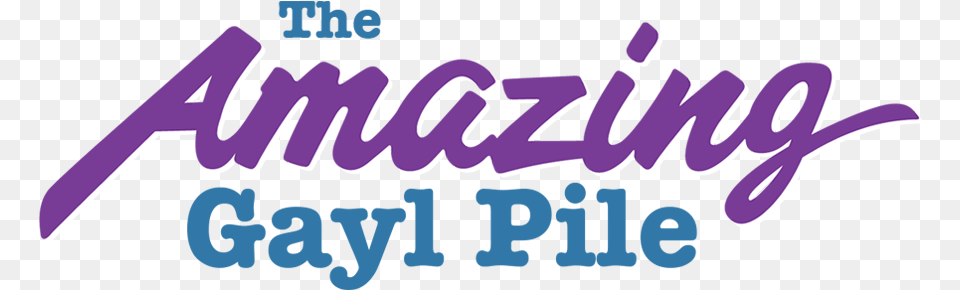 The Amazing Gayl Pile Amazing Gayl Pile Season, Purple, Text Png Image