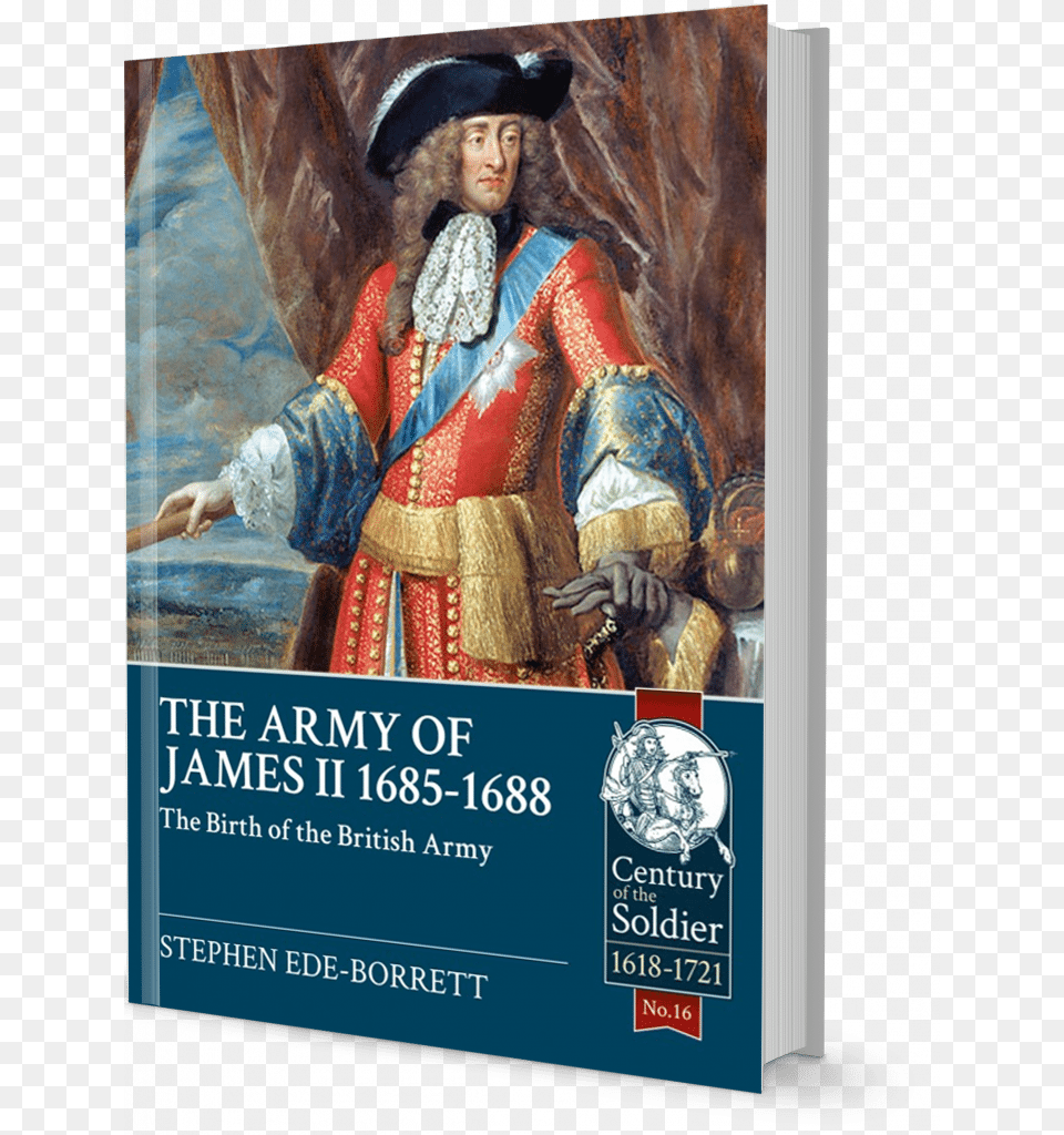 The Army Of James Ii 1685 1688 Army Of James Ii 1685 1688 The Birth Of, Advertisement, Poster, Adult, Person Png Image