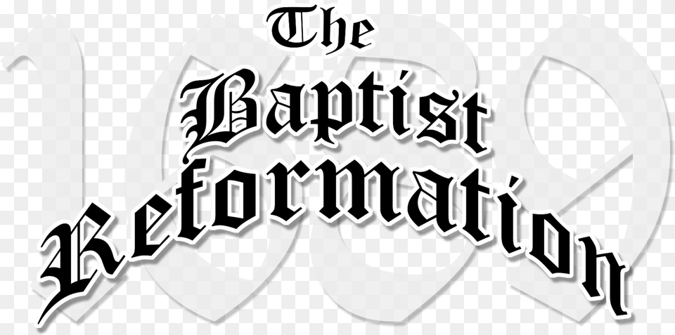 The Baptist Reformation Graphic Design, Text, Calligraphy, Handwriting, Logo Png Image
