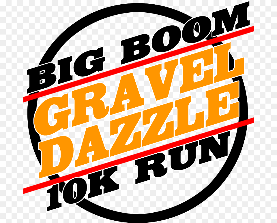 The Big Boom Gravel Dazzle 10k Run Graphic Design, Text, Advertisement, Dynamite, Weapon Free Transparent Png
