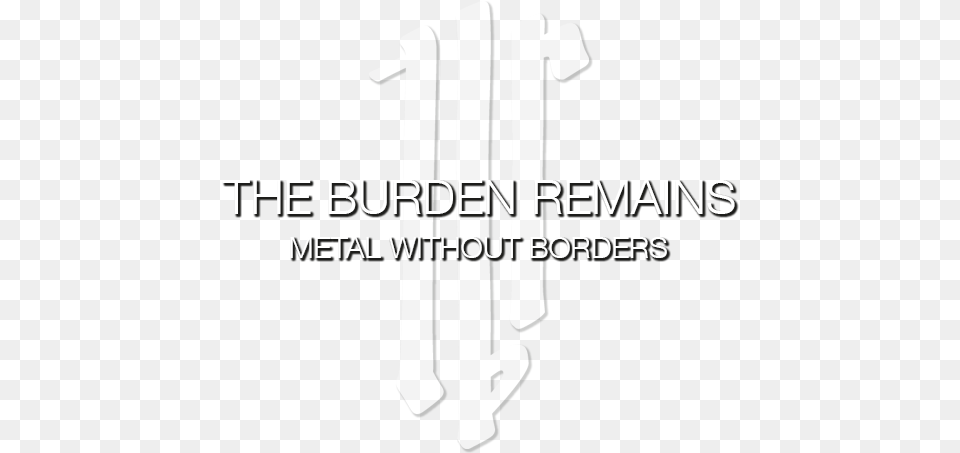 The Burden Remains, Text, Cutlery, Fork, Symbol Free Transparent Png