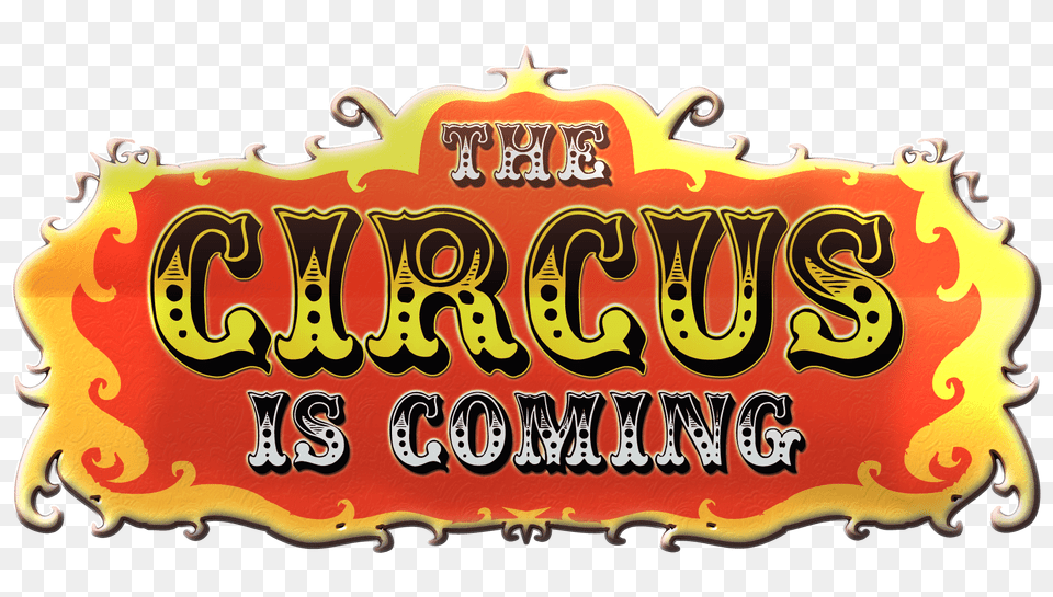 The Circus Is Coming Banner, Text Free Png Download