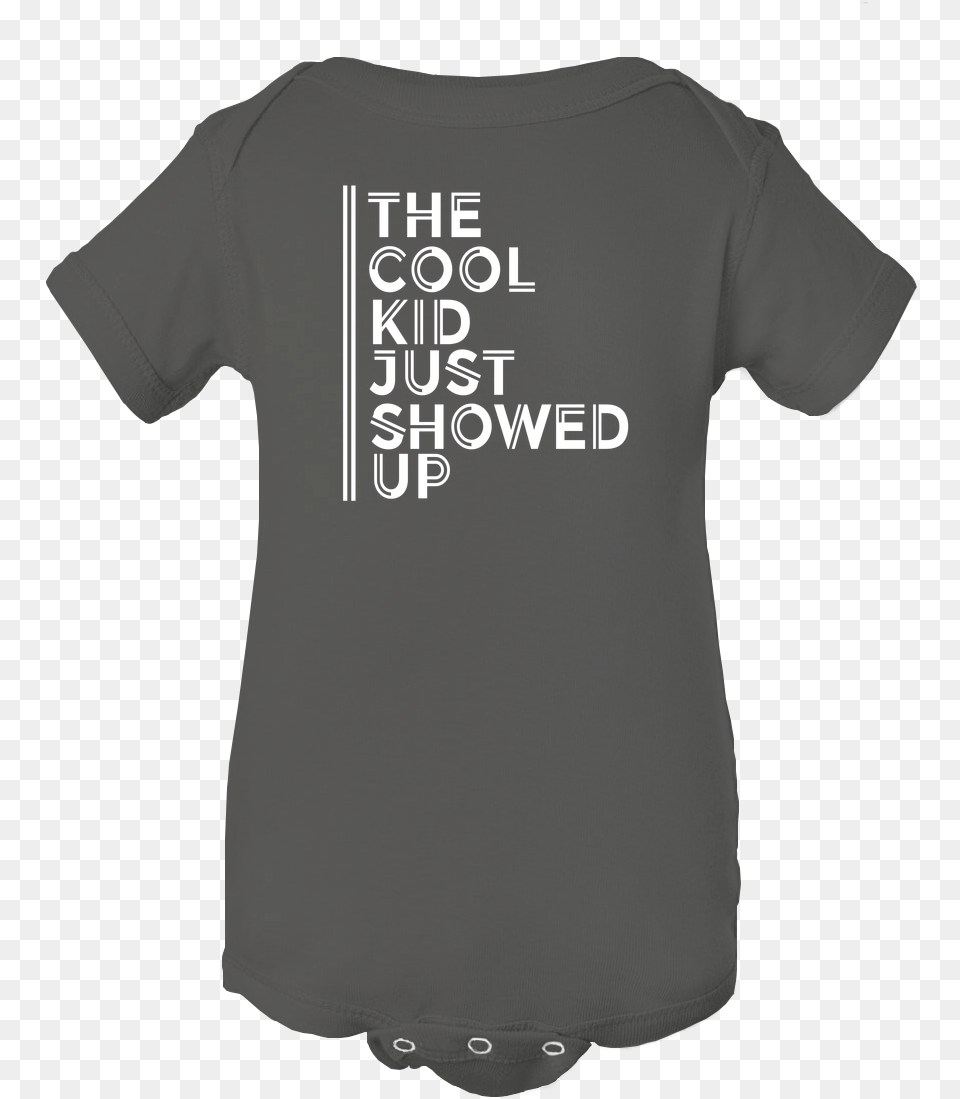 The Cool Kid Just Showed Up Baby Onesie Bodysuit Active Shirt, Clothing, T-shirt Png Image