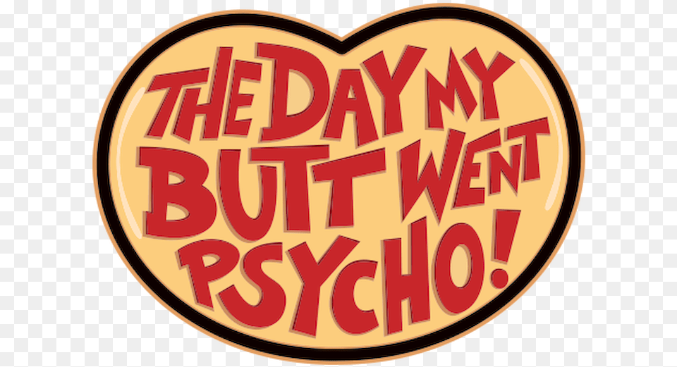 The Day My Butt Went Psycho Circle, Text Png