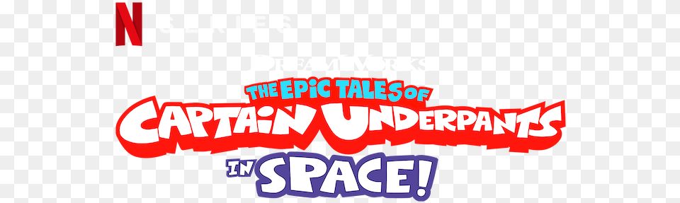The Epic Tales Of Captain Underpants In Space Netflix Horizontal, Advertisement, Poster, Logo Png