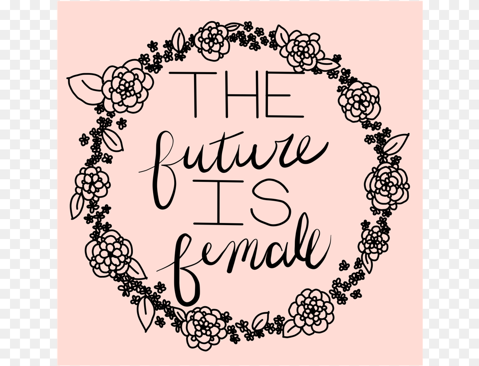 The Future Is Female Click For Calligraphy, Text, Handwriting Free Png Download