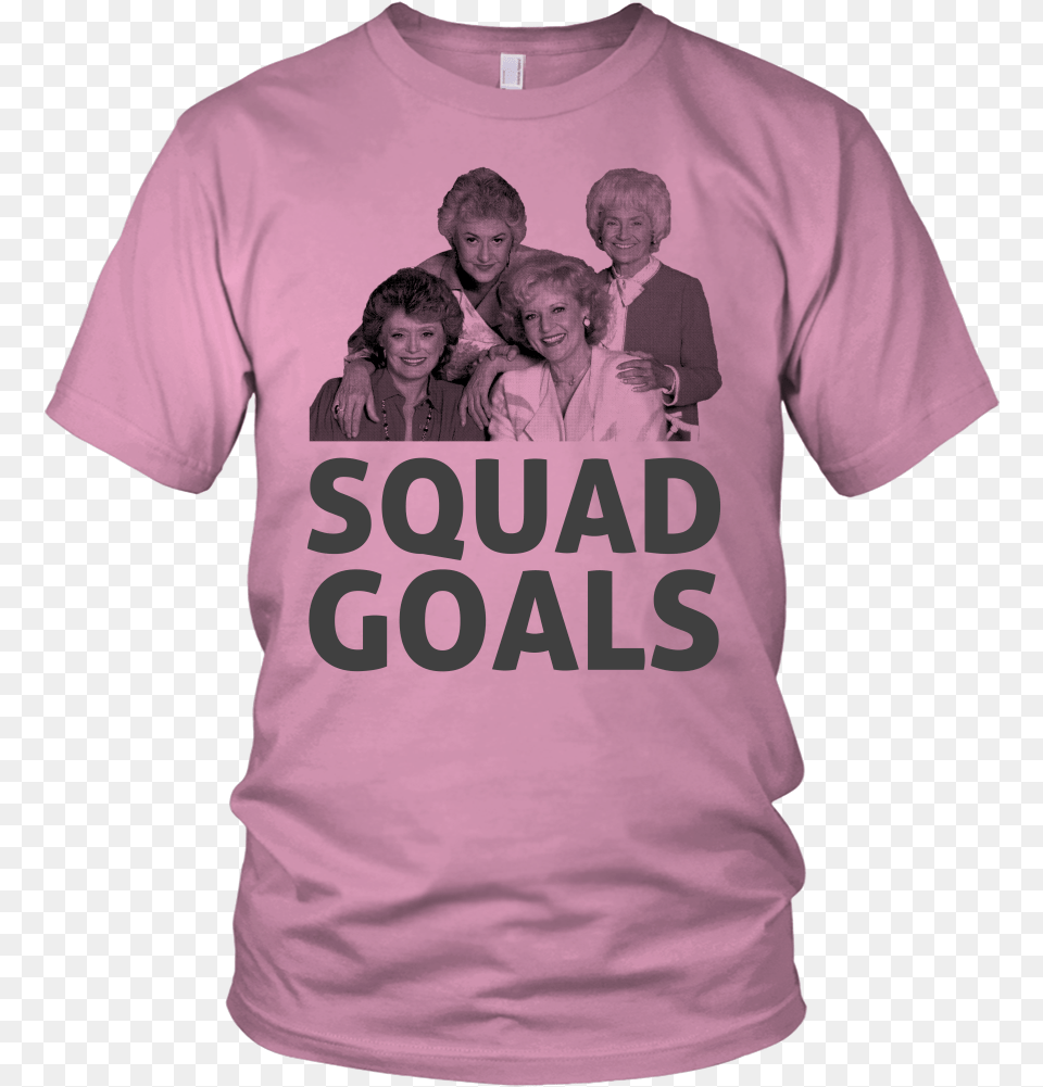 The Golden Girls Squad Goals Shirt Really Puffled My Jigglies, T-shirt, Clothing, Person, Adult Free Transparent Png