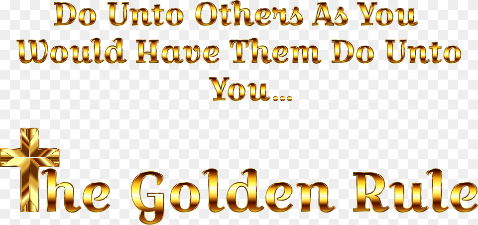 The Golden Rule Love Life Amp Fairytale, Text, Treasure, Gold, Scoreboard Png