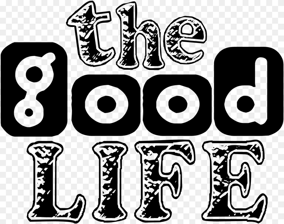 The Good Life Good Life Word Art, Gray Free Png Download