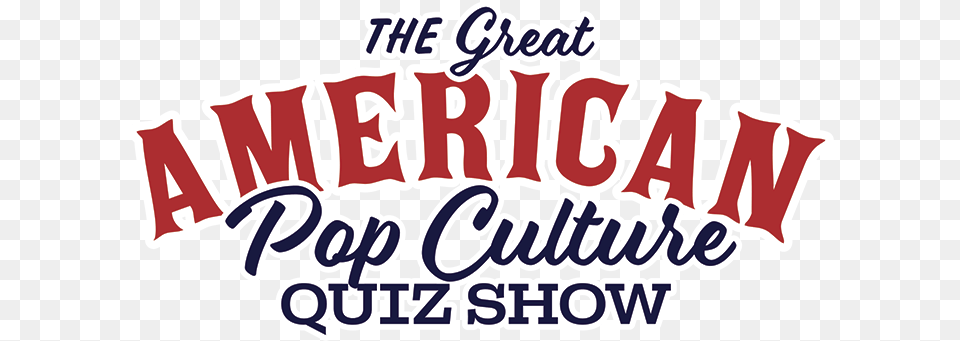 The Great American Pop Culture Quiz Show Concrete Decor Show, Text, Dynamite, Weapon, Logo Png