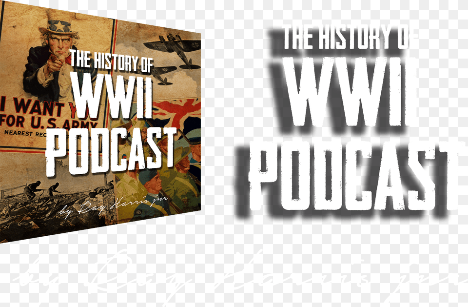 The History Of Wwii Podcast Want You For Us Army, Advertisement, Publication, Book, Poster Png Image