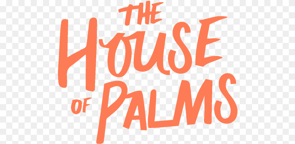 The House Of Palms Peach, Text, Handwriting Free Png