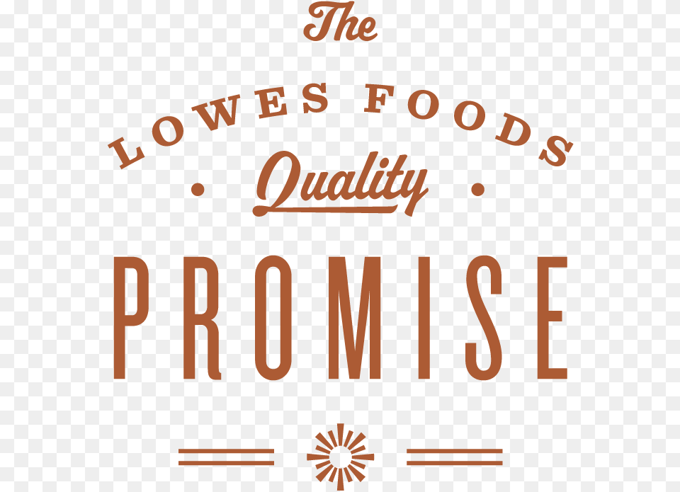 The Lowes Foods Quality Promise, Text, Logo Png