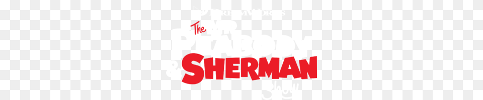 The Mr Peabody And Sherman Show Netflix, Sticker, Text, Advertisement, Poster Png