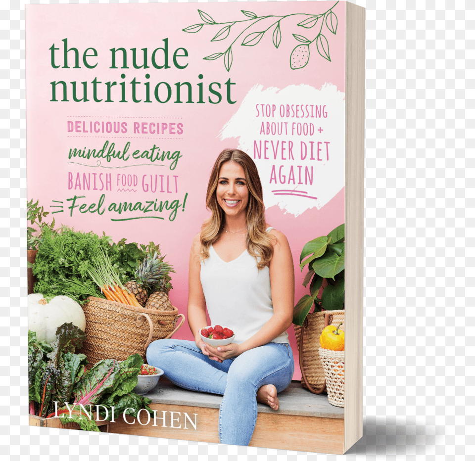 The Nude Nutritionist Book Lyndi Cohen Nude Nutritionist Book, Herbs, Plant, Herbal, Person Free Transparent Png