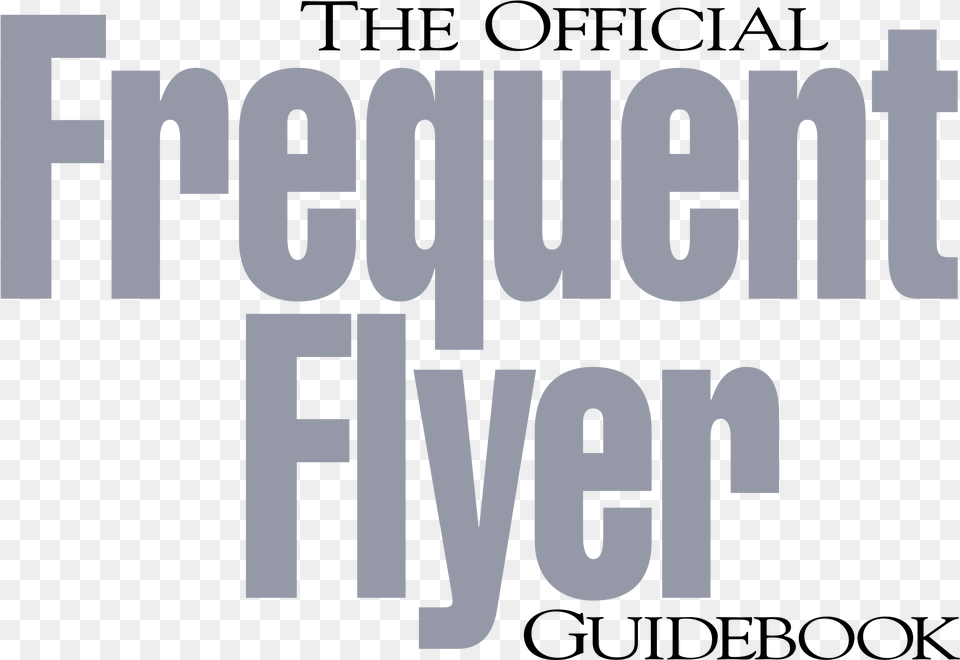 The Official Frequent Flyer Guidebook Seepoint, Text, Letter Png