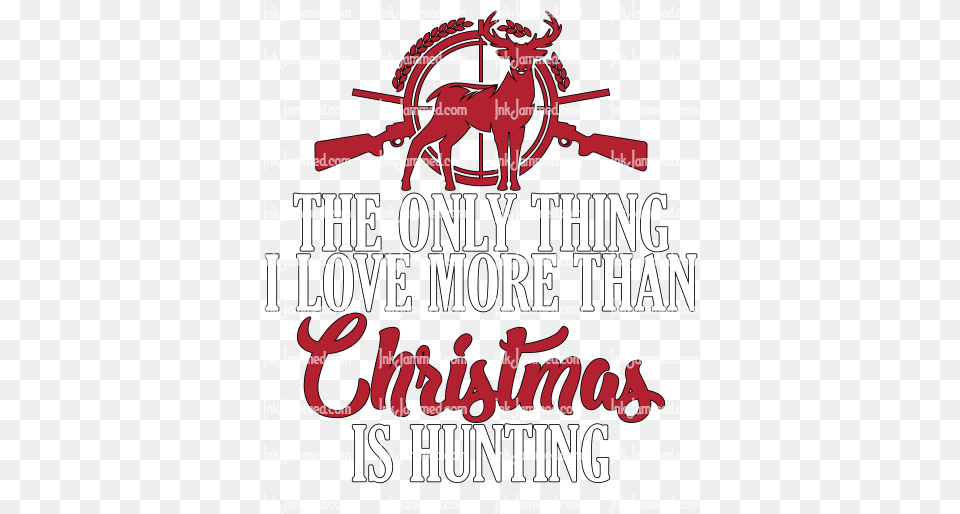 The Only Thing I Love More Than Christmas Is Hunting Calligraphy, Text, Animal, Horse, Mammal Free Transparent Png