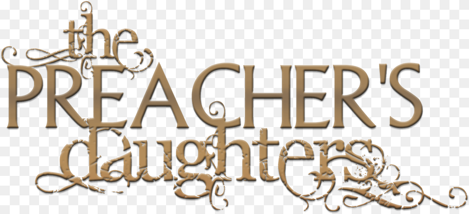 The Preacher S Daughters Xs Puebla, Text, Calligraphy, Handwriting, Chandelier Free Png Download