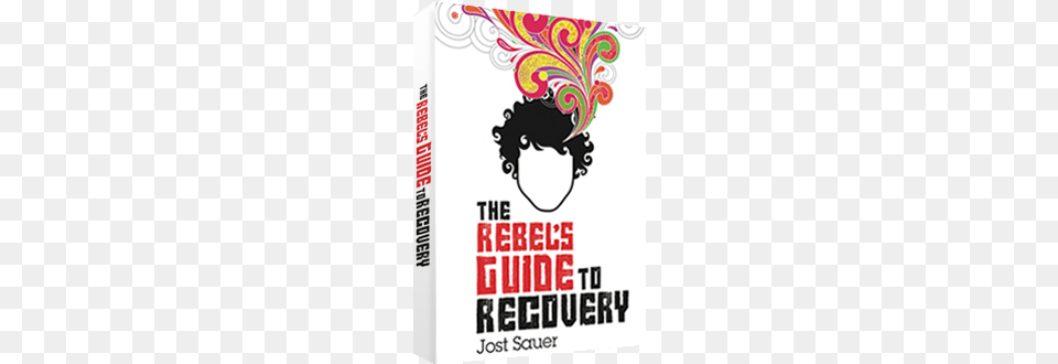 The Rebels Guide To Recovery By Jost Sauer Rebel39s Guide To Recovery, Advertisement, Art, Book, Graphics Free Transparent Png