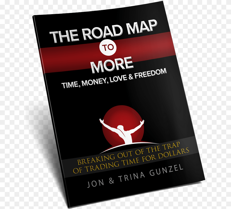 The Road Map To More Time Money Love And Freedom Gunzel Flyer, Advertisement, Poster, Book, Publication Png Image