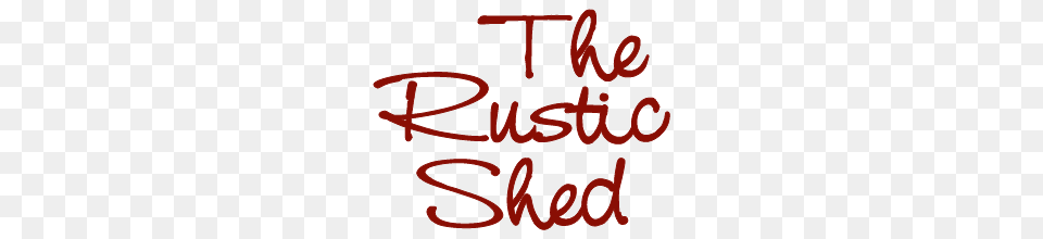 The Rustic Shed, Text, Handwriting Free Png