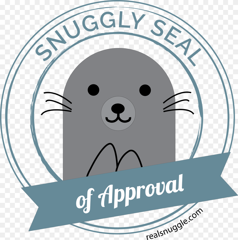 The Snuggle Is Real Snuggly Seal Of Approval Free Transparent Png