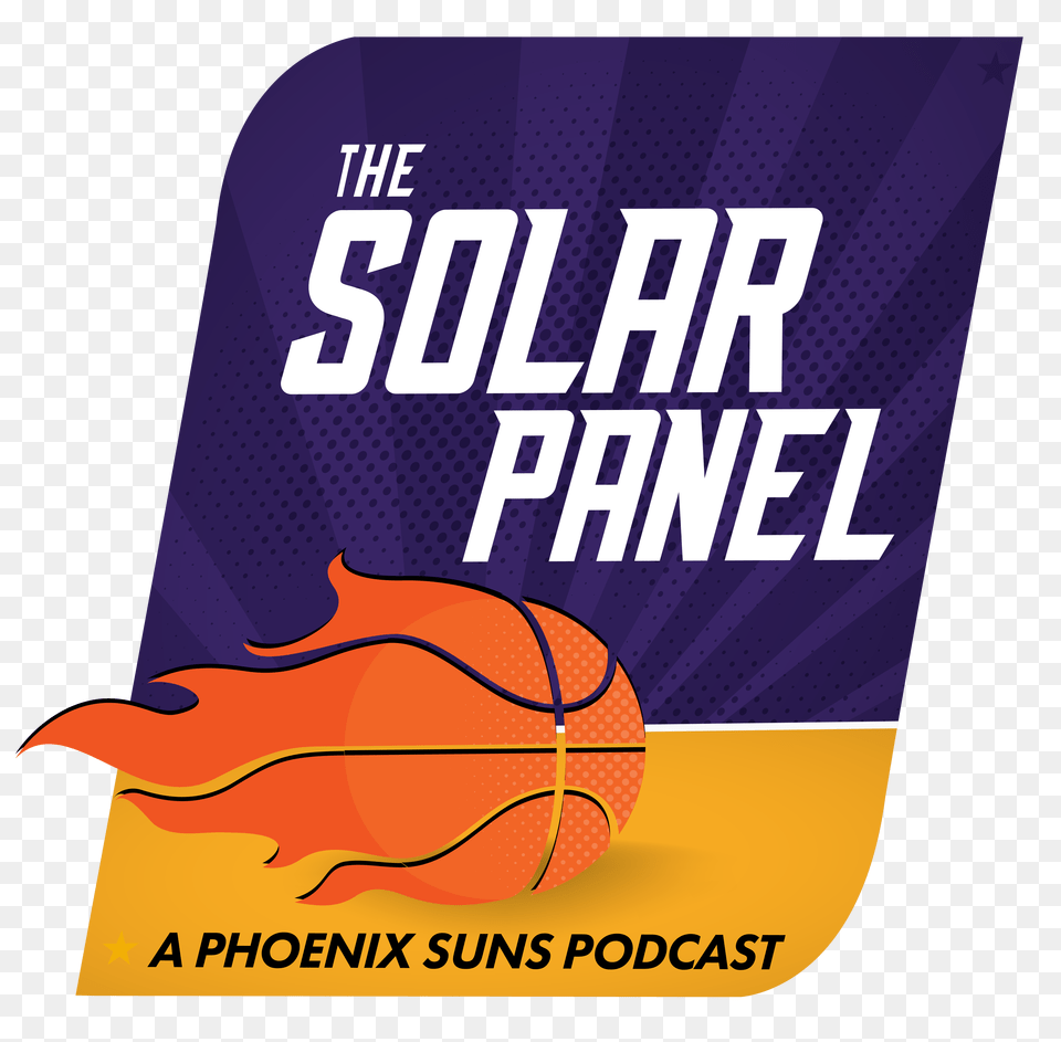 The Solar Panel A Phoenix Suns Podcast The Solar Panel, Advertisement, Poster, Food, Ketchup Free Png