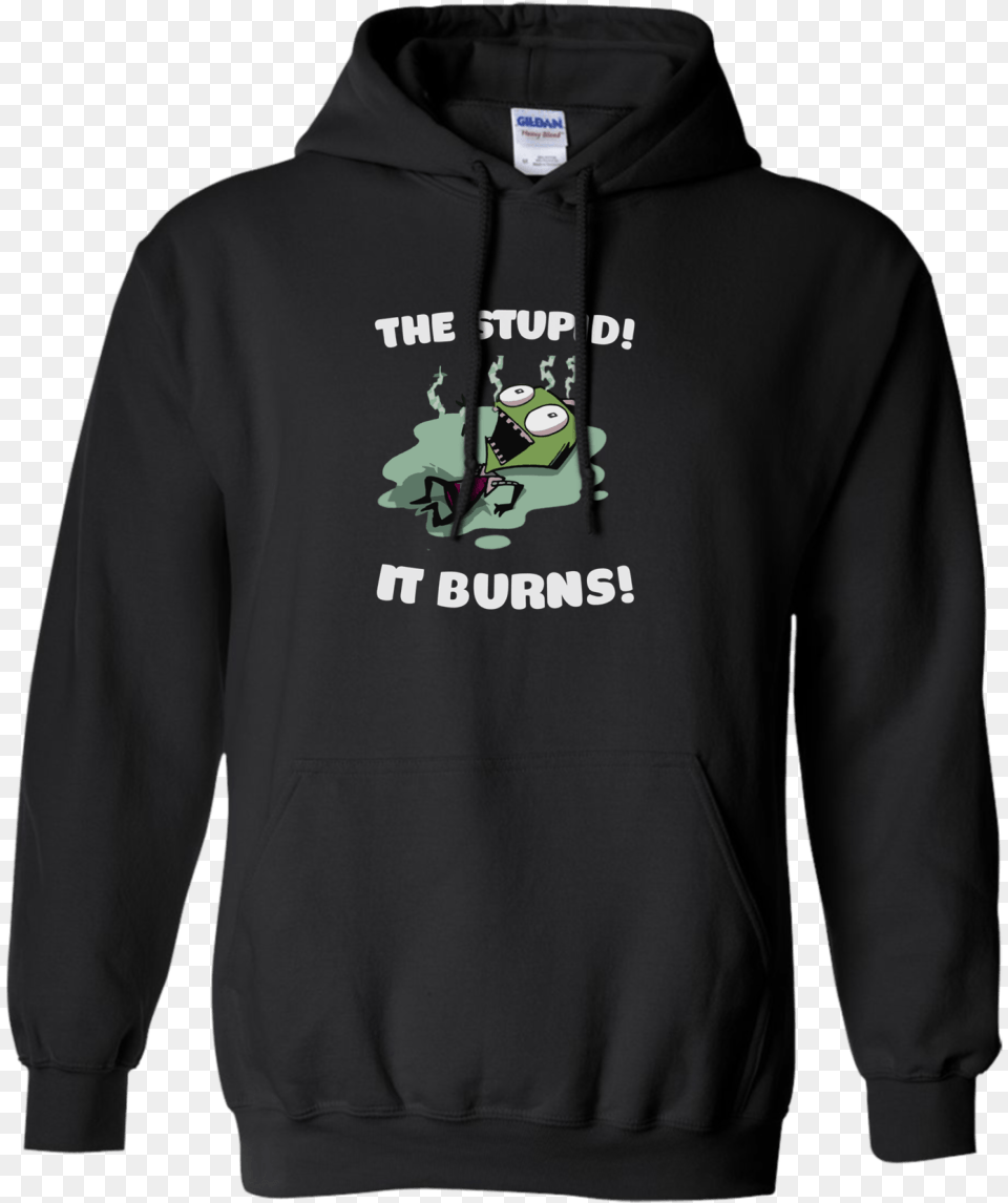 The Stupid It Burns Shirt Hoodie Tank No Such Thing As A Fish Hoodie, Clothing, Knitwear, Sweater, Sweatshirt Free Transparent Png