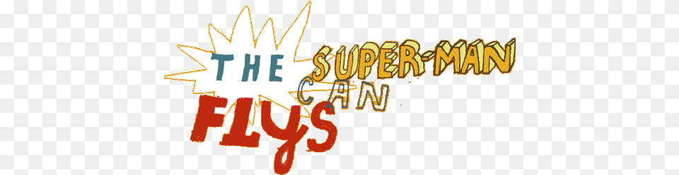 The Superman Can Flys Vertical, Text, Dynamite, Weapon Free Png