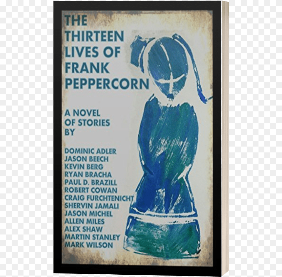 The Thirteen Lives Of Frank Peppercorn Poster, Advertisement, Adult, Female, Person Png Image