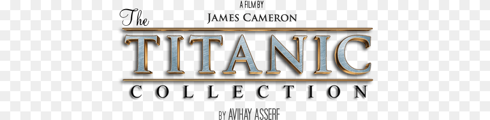 The Titanic Collection Titanic Movie Logo, Text, License Plate, Transportation, Vehicle Png Image
