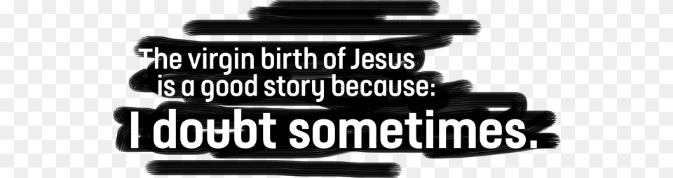 The Virgin Birth Of Jesus Is A Good Story Because Mazda, Scoreboard, Text, People, Person Free Transparent Png