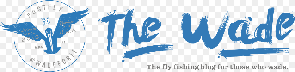 The Wade Fly Fishing Blog By Postfly Fly Fishing, Logo, Text Png