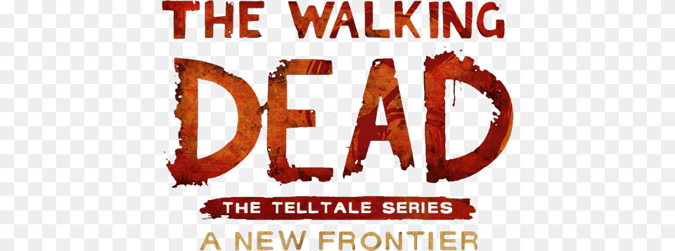 The Walking Dead Walking Dead A New Frontier Logo, Advertisement, Poster, Text Png