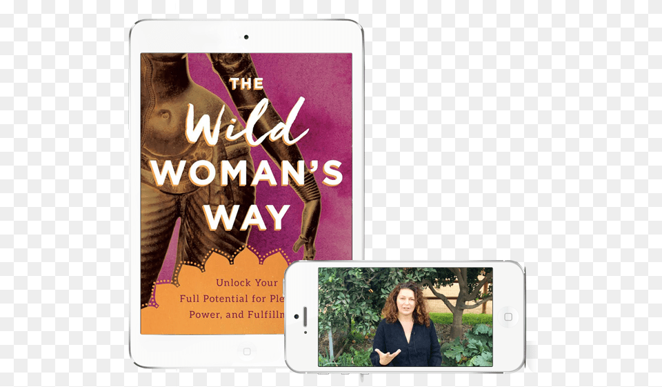 The Wild Woman39s Way Unlock Your Full Potential For, Adult, Phone, Person, Woman Free Png Download