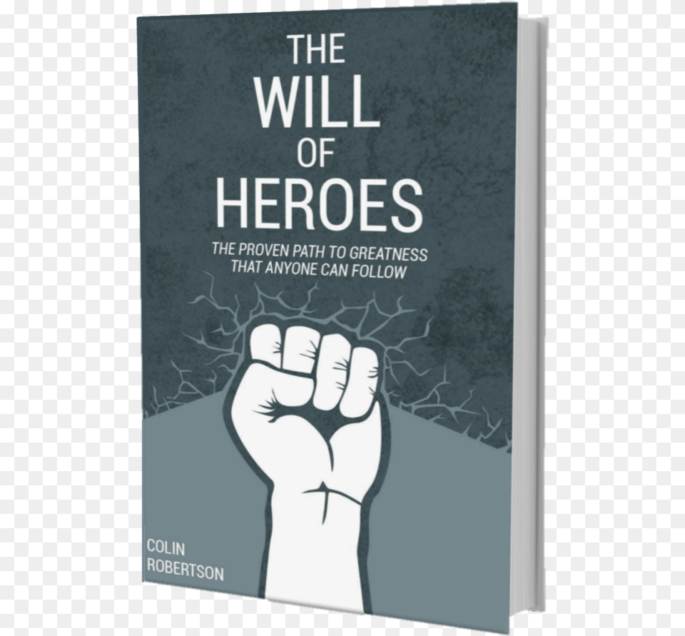 The Will Of Heroes, Publication, Book, Person, Hand Free Png Download