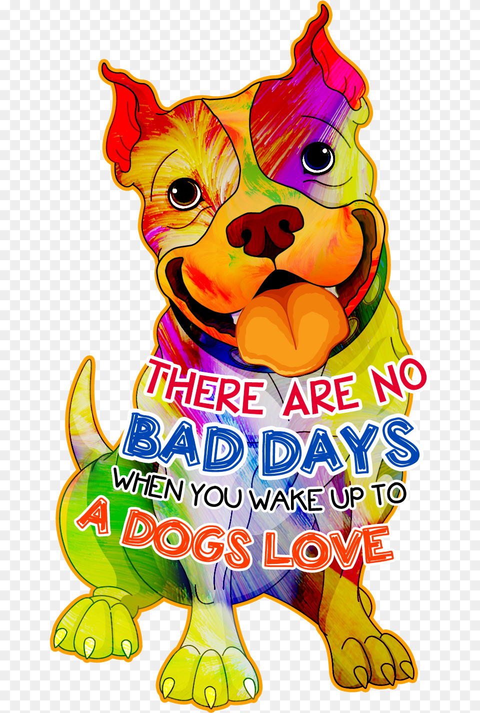 There Are No Bad Days When You Wake Up To A Dogs Love, Advertisement, Poster, Baby, Person Free Transparent Png