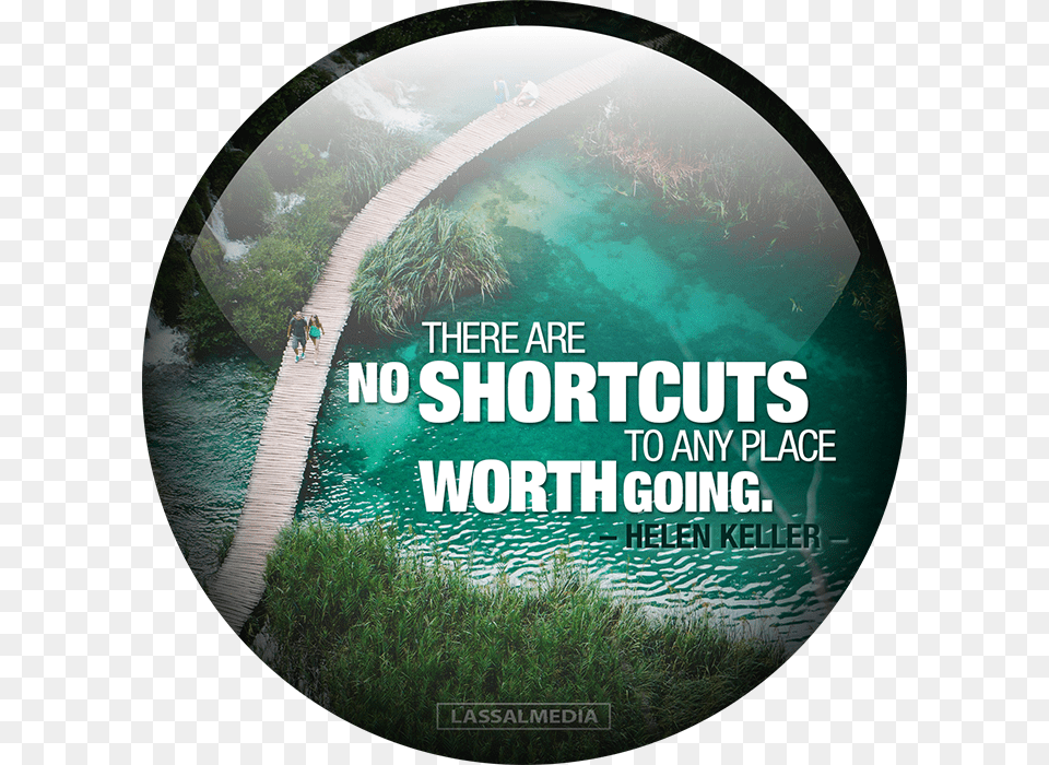 There Are No Shortcuts To Any Place Worth Going, Waterfront, Water, Poster, Advertisement Png Image