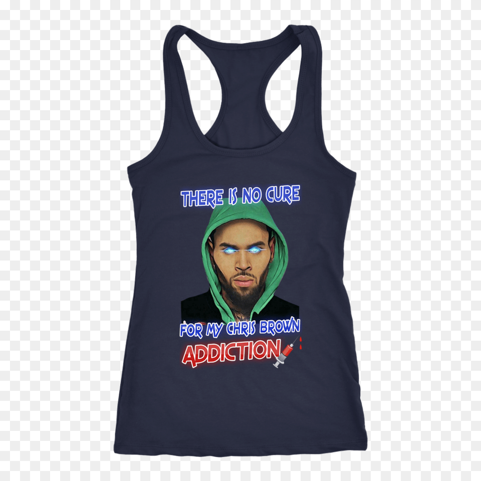 There Is No Cure For My Chris Brown Addiction Shirt Isonicgeek Store, Clothing, Tank Top, Face, Head Free Png Download