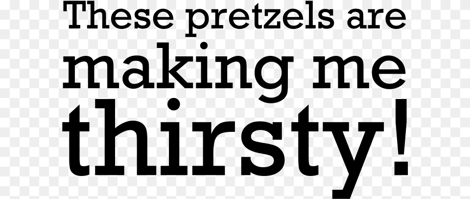 These Pretzels Are Making Me Thirsty By John Lemasney Fixing Fiction A Practical Guide, Gray Png Image